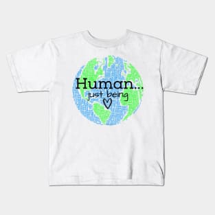 Human...Just Being with Heart Kids T-Shirt